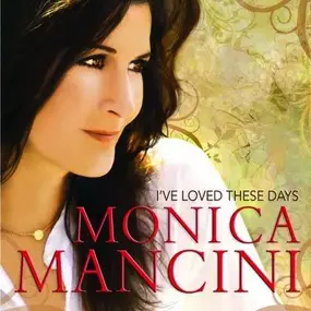 Monica Mancini - I've Loved These Days