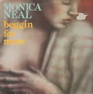 Monica Neal - Begging For More