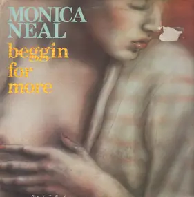 Monica Neal - Begging For More