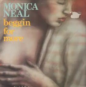 Monica Neal - Begging For More