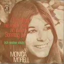 7'' - Monica Morell - Ich Fange Nie Mehr Was An Einem Sonntag An