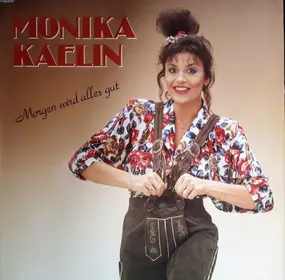 Monika Kaelin - Morgen Wird Alles Gut