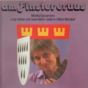 Monika Kampmann - am Finster eruus