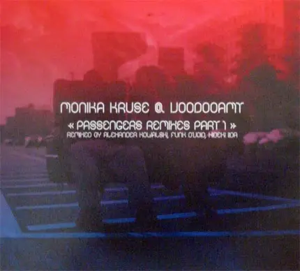 Monika Kruse @ Voodooamt - Passengers (Remixes Part 1)