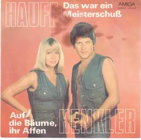 Monika Hauff & Klaus-Dieter Henkler - Das War Ein Meisterschuß / Auf Die Bäume, Ihr Affen