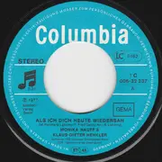 7inch Vinyl Single - Monika Hauff & Klaus-Dieter Henkler - Als Ich Dich Heute Wiedersah