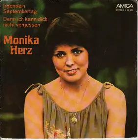 Monika Herz - Irgendein Septembertag / Denn Ich Kann Dich Nicht Vergessen