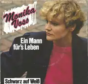 7inch Vinyl Single - Monika Voss - Ein Mann Für's Leben / Schwarz Auf Weiss