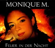 Monique M. - Feuer in der Nacht