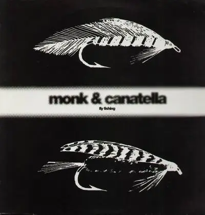 Monk & Canatella - Fly Fishing