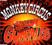 CD Single - Monkey Circus - Speedy Gonzales