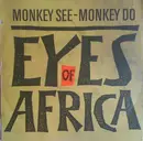 7inch Vinyl Single - Monkey See - Monkey Do - Eyes Of Africa