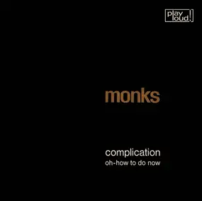 The Monks - Complication / Oh-How To Do Now