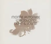 Monne Automne - Introducing Light & Sound