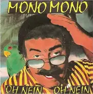 Mono Mono - Oh Nein Oh Nein