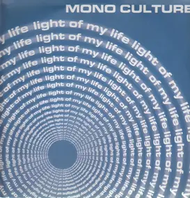 Mono Culture - Light of My Life