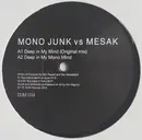 12inch Vinyl Single - Mono Junk vs Mesak - Deep In My Mind