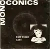 7'' - Monoconics - Exit Stage Left