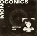 7'' - Monoconics - Exit Stage Left