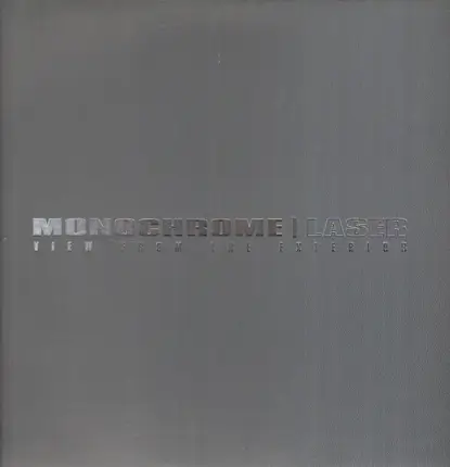 Monochrome - Laser (View From The Exterior)