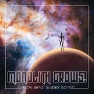 Monolith Grows! - Black And Supersonic