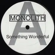 Monolith - Something Wonderful