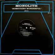 The Monolith - Something Wonderful