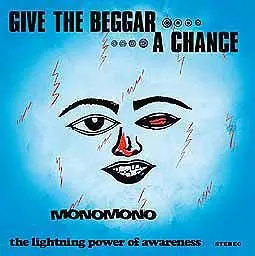 MONOMONO - Give the Beggar a Chance