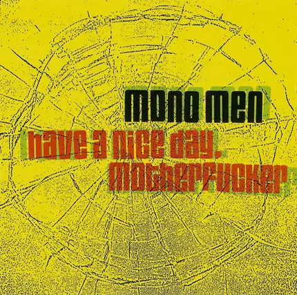 MONO MEN - Have a Nice Day, Motherfucker