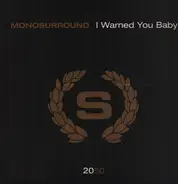 Monosurround - I Warned You Baby