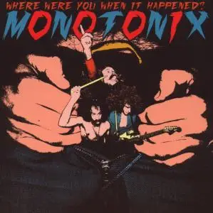 Monotonix - Where Were You When It..