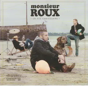 Monsieur Roux - Un Eté Caniculaire