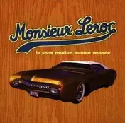 Monsieur Leroc - Le Slow Motion Boogie Woogie