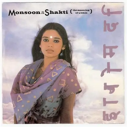 Monsoon - Shakti (The Meaning Of Within)