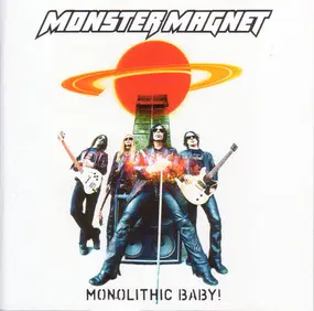 Monster Magnet - Monolithic Baby!