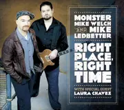 CD - Monster Mike Welch And Michael Ledbetter With Special Guest Laura Chavez - Right Place, Right Time