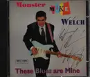 CD - Monster Mike Welch - These Blues Are Mine - Signed