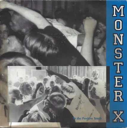 Monster X - To The Positive Youth