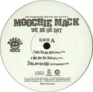 Moochie Mack - We Be On Dat / Broke Pimpin'