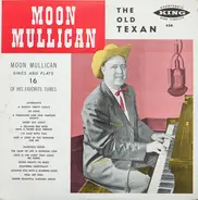 Moon Mullican - Moon Mullican Sings And Plays 16 Of His Favorite Tunes