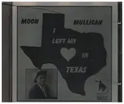 Moon Mullican - I left my heart in Texas