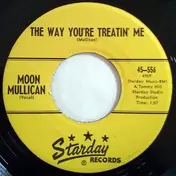 Moon Mullican - The Way You're Treatin' Me / Just Plain Lonesome