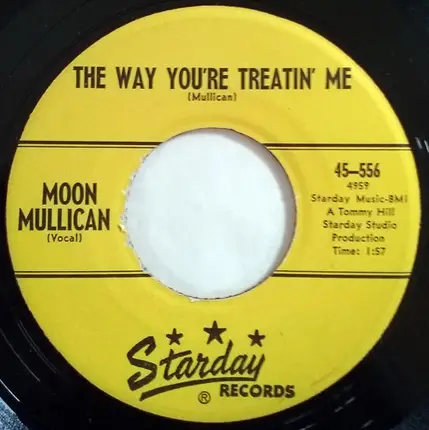Moon Mullican - The Way You're Treatin' Me / Just Plain Lonesome