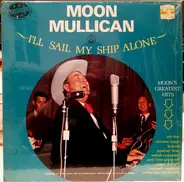 Moon Mullican - I'll Sail My Ship Alone