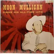 Moon Mullican - Sings His All-Time Hits