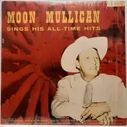 Moon Mullican - Sings His All-Time Hits