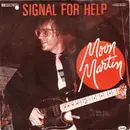 7inch Vinyl Single - Moon Martin - Signal For Help