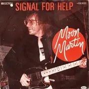 7inch Vinyl Single - Moon Martin - Signal For Help