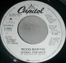 7inch Vinyl Single - Moon Martin - Signal For Help - Mono