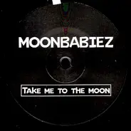 Moon Babiez - Take Me To The Moon